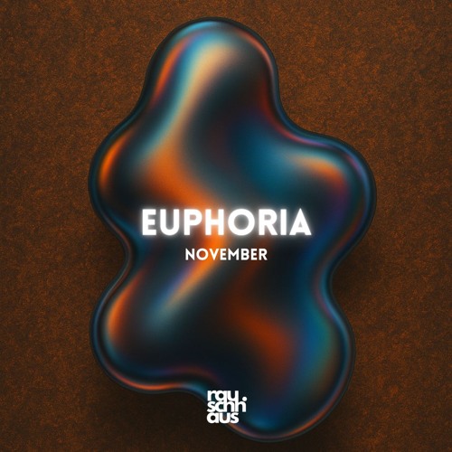 Rauschhaus - Euphoria // Novemeber