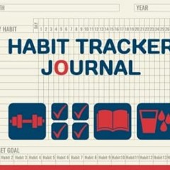 [PDF Mobi] Download Habit Tracker Journal Daily Weekly and Monthly Planner to Track Your P