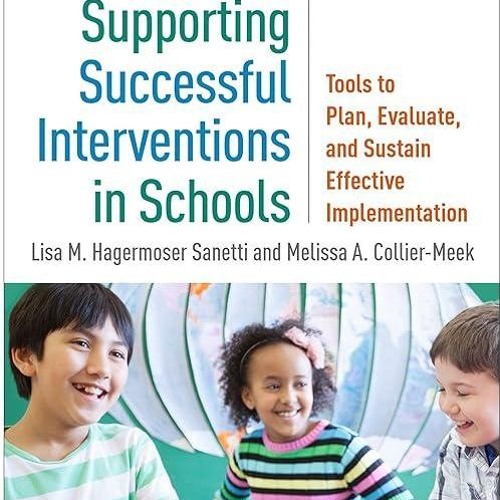 free read✔ Supporting Successful Interventions in Schools: Tools to Plan, Evaluate, and