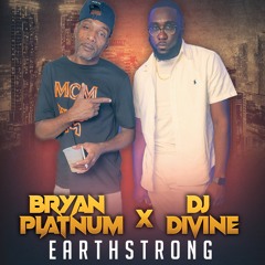 Bryan Platnum X DJ Divine EarthStrong: Dj Ninja , Famous Jay, DJ Lucky, Big Linxx