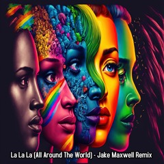 La La La - Jake Maxwell Remix