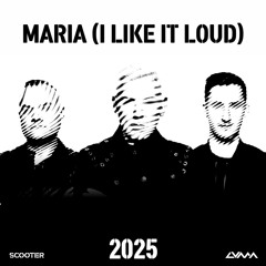 MARIA (I LIKE IT LOUD) 2025 [FREE DOWNLOAD]