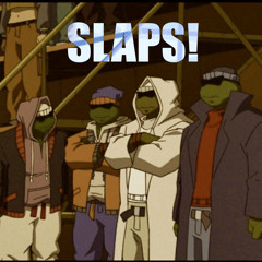SLAPS!
