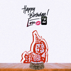 Happy Birthday Lou 2 (Prod. Imperial)
