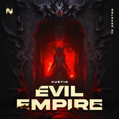XU$TIN - Evil Empire [FREE DOWNLOAD]
