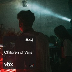 VBX #44 - Podcast by Children of Valis