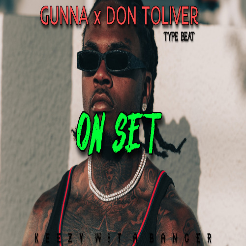 On Set (Gunna x Don Toliver Type Beat)