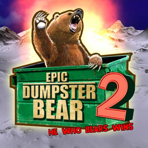 Epic Dumpster Bear 2: OST selections