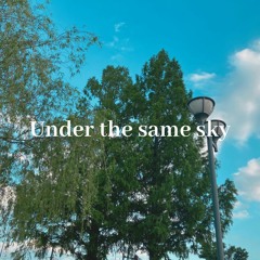 Under the same sky