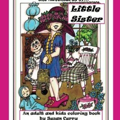 Access [PDF EBOOK EPUB KINDLE] The Adventures of Little Sister: An adult and kids col