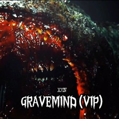XEN - GRAVEMIND [VIP] (CLIP)