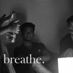 Breathe Part 1 - Prabahan Shakya