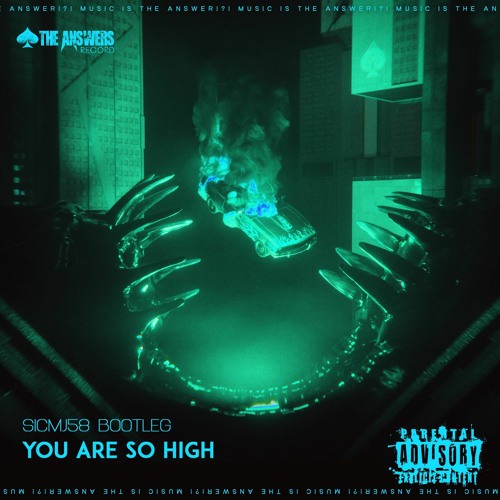 You Are So High ( SicMJ58 Bootleg ) |CUT|