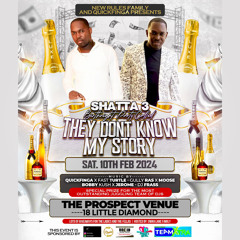 SHATTA 3 BIRTH NIGHT PARTY CALLED THEY DON'T KNOW MY STORY 10TH FEB, PROMO CD BY BOBBY KUSH & JEROME