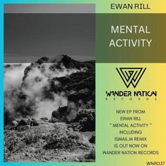 Ewan Rill - Mental Activity (ISMAIL.M Remix) [WNR 037]