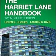 VIEW EBOOK EPUB KINDLE PDF The Harriet Lane Handbook: Mobile Medicine Series by Johns Hopkins Hospit