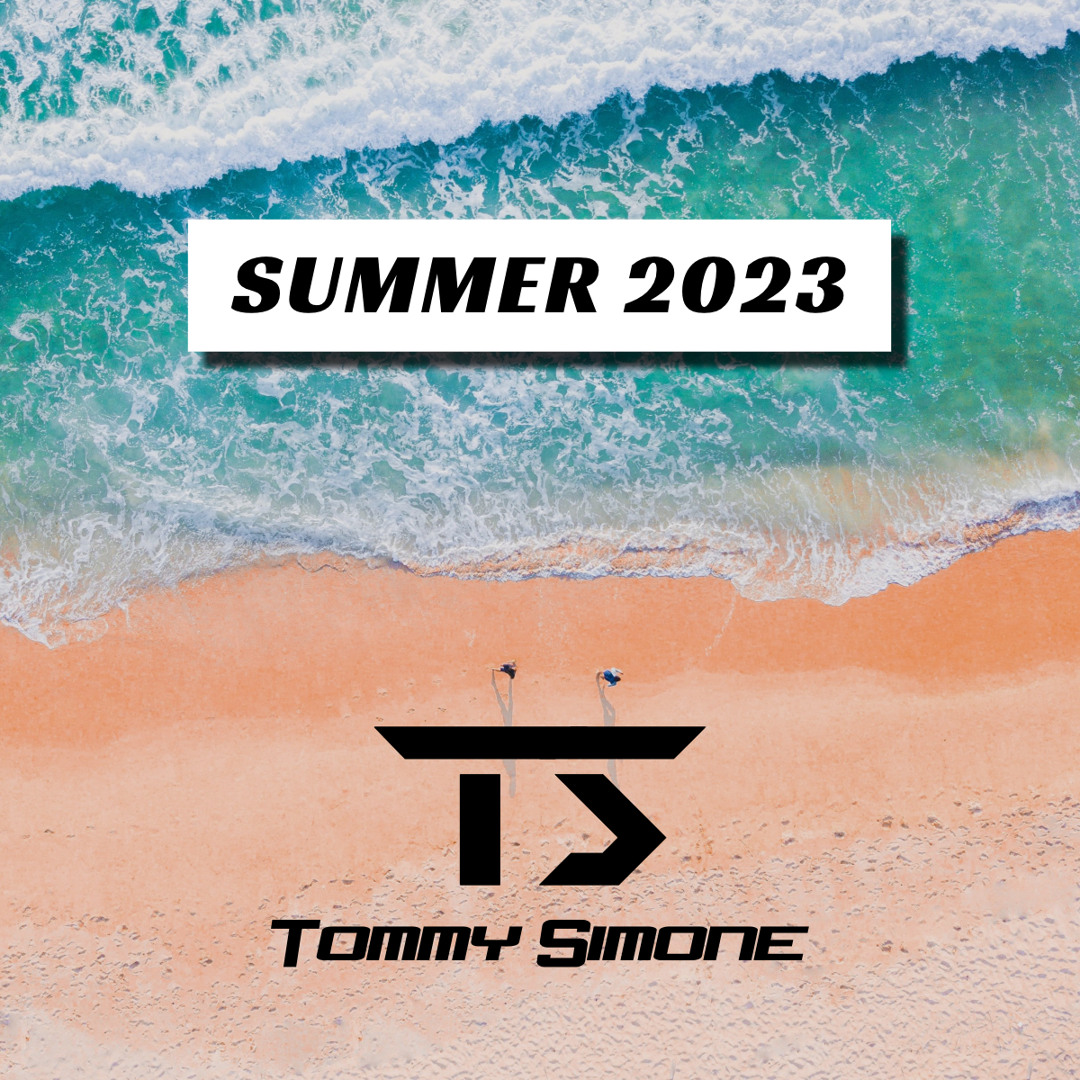 Stream Summer 2023 Mix (Top 40/Dance/House) by Tommy Simone | Listen online  for free on SoundCloud