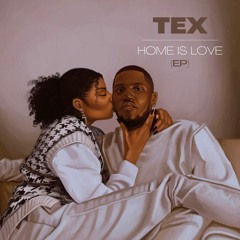 Tex - Home Is Love (EP)