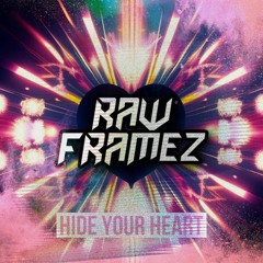 Rawframez - Hide Your Heart (Preview)