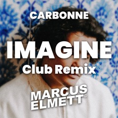 Carbonne - Imagine (Marcus Elmett Club Remix)