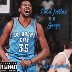 Fred Dollaz & Googz - Kevin Durant (Prod. TheRichLane)