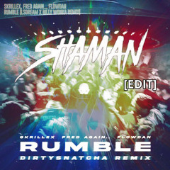 Rumble Of The Remixes- Skrillex, Fred Again, Flowdan (LSDream Vs DirtySnatcha SHAMAN EDIT)