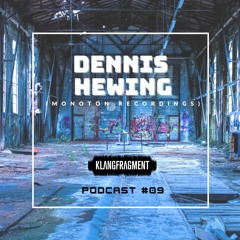Klangfragment Podcast #09 - Dennis Hewing