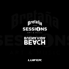 Bretaña Sessions X (Buenavida Beach) LUIFER DJ [Radio Edit]  Art & Music