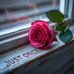 Just Once