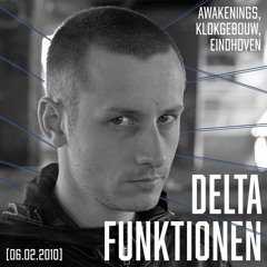 Delta Funktionen - Awakenings, Klokgebouw, Eindhoven (06.02.2010)