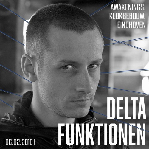 Delta Funktionen - Awakenings, Klokgebouw, Eindhoven (06.02.2010)