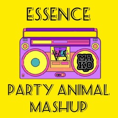 ESSENCE VS PARTY ANIMAL MASHUP DJ MAKO