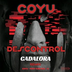 Coyu - Descontrol (Cadalora Remix) FREE DL