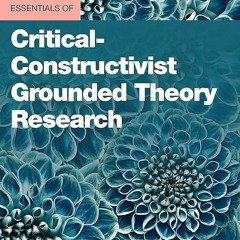 Free read✔ Essentials of Critical-Constructivist Grounded Theory Research (Essentials of