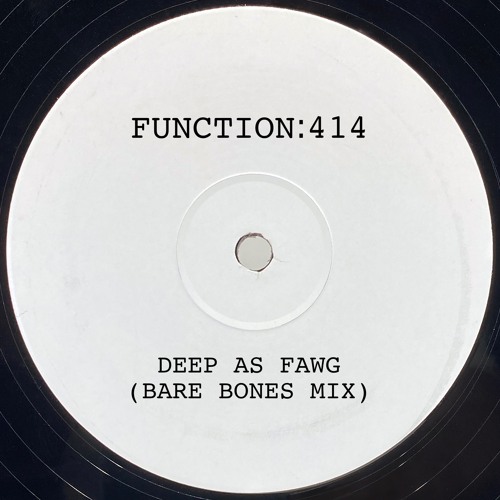 DEEP AS FAWG (Bare Bones Mix) (free download)