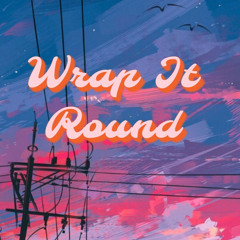 Wrap It Round ft. Da Prophet