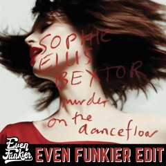 Sophie Ellis Bextor - Murder on the Dancefloor (Even Funkier Edit) FREE DOWNLOAD