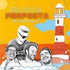 Gilsons - Proposta (Mr.Tchello Remix) Radio Edit