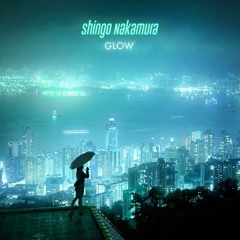 Shingo Nakamura - Glow (Adam Francis Remix) {Free Download}