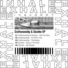 PREMIERE: Craftsmanship - It's All For You [Inhale Exhale Records]