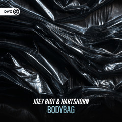 Joey Riot & Hartshorn - Bodybag (DWX Copyright Free)