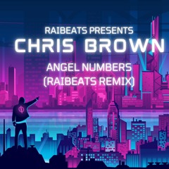 Chris Brown- Angel Numbers ( RaiBeats Remix)