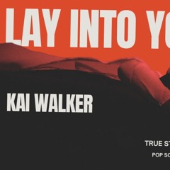 lay into your arms by kai walker