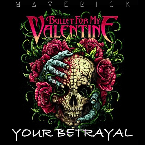 BULLET FOR MY VALENTINE - YOUR BETRAYAL ( MVRK REMIX )//FREEDOWNLOAD