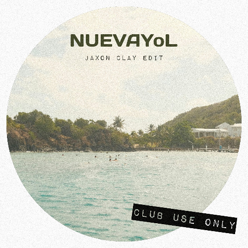 NUEVAYoL (Jaxon Clay Club Edit) (LATIN HOUSE)