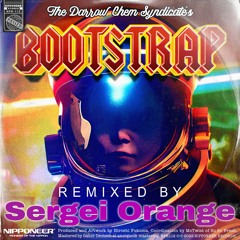 The Darrow Chem Syndicate - Bootstrap (Sergei Orange Remix)