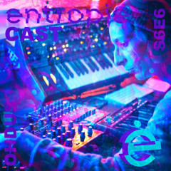 entropieCast S6E6 Ohdus