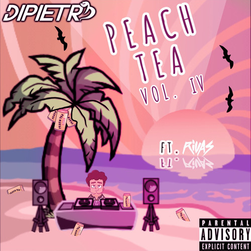 Stream Peach Tea Vol 4 (Feat. RIVAS) (Mashup Megamix) by DIPIETRO