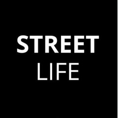STREET LIFE