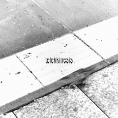 Telekkinesis #02